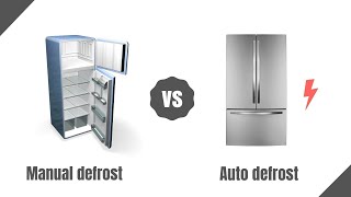 Manual Defrost Refrigerator VS Auto Defrost
