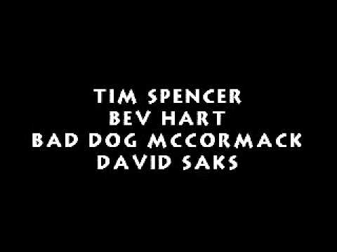 Bad Dog McCormack, David Saks, Tim Spencer, Bev Ha...