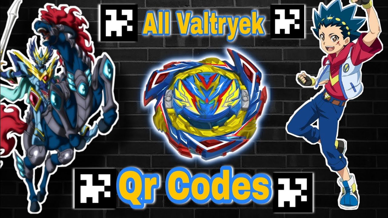 VALTRYEK V5 QR CODE ALL VALTRYEKS BEYBLADE BURST TURBO APP