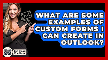 What Are Some Examples Of Custom Forms I Can Create In Outlook? - TheEmailToolbox.com