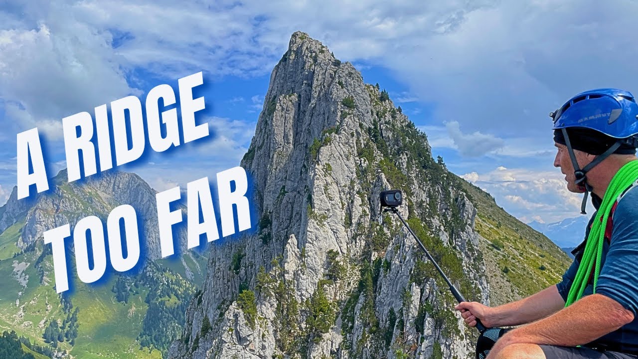 A Ridge Too Far - Ridge scramble on Mont Chauffe - French Alps