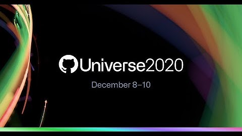 GitHub Universe 2020: Day 1 - Enterprise