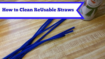 How to Clean ReUsable Straws