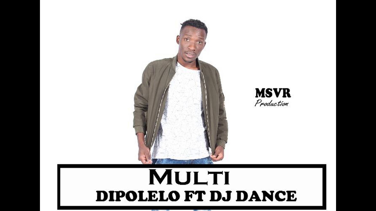DIPOLELO BY MULTI ft Mr Six21 Dj Dance  (Original Mix) Official Music Audio