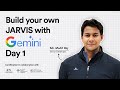 Day 1  build your own jarvis with gemini
