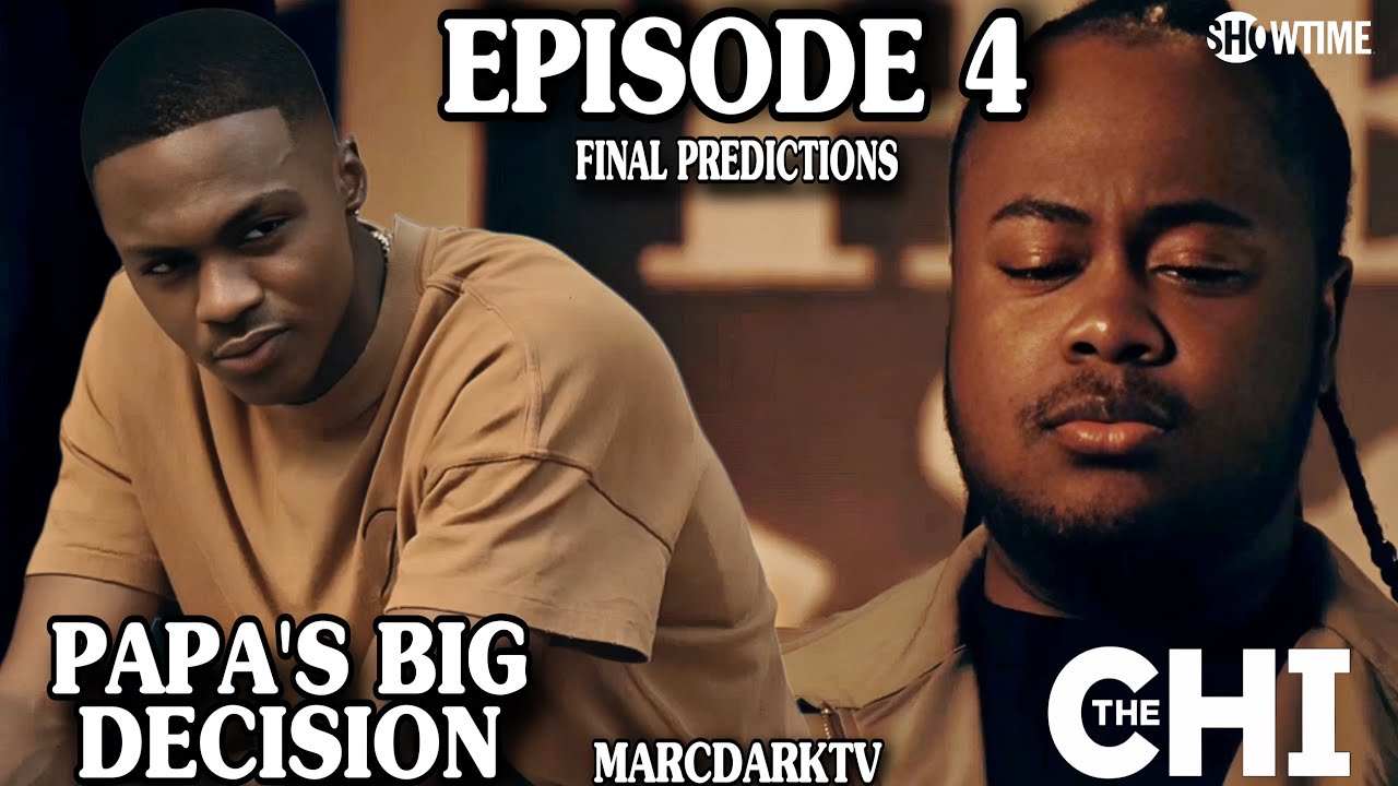 THE CHI SEASON 7 EPISODE 4 FINAL PREDICTIONS!!!