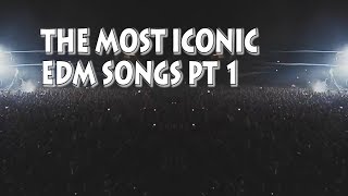 The Most Iconic EDM Songs #1 - EDM