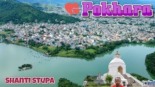 SHANTI STUPA - World Peace Pagoda, Pokhara | गुप्तेश्वर महादेव,पोखरा (Summer Trip)