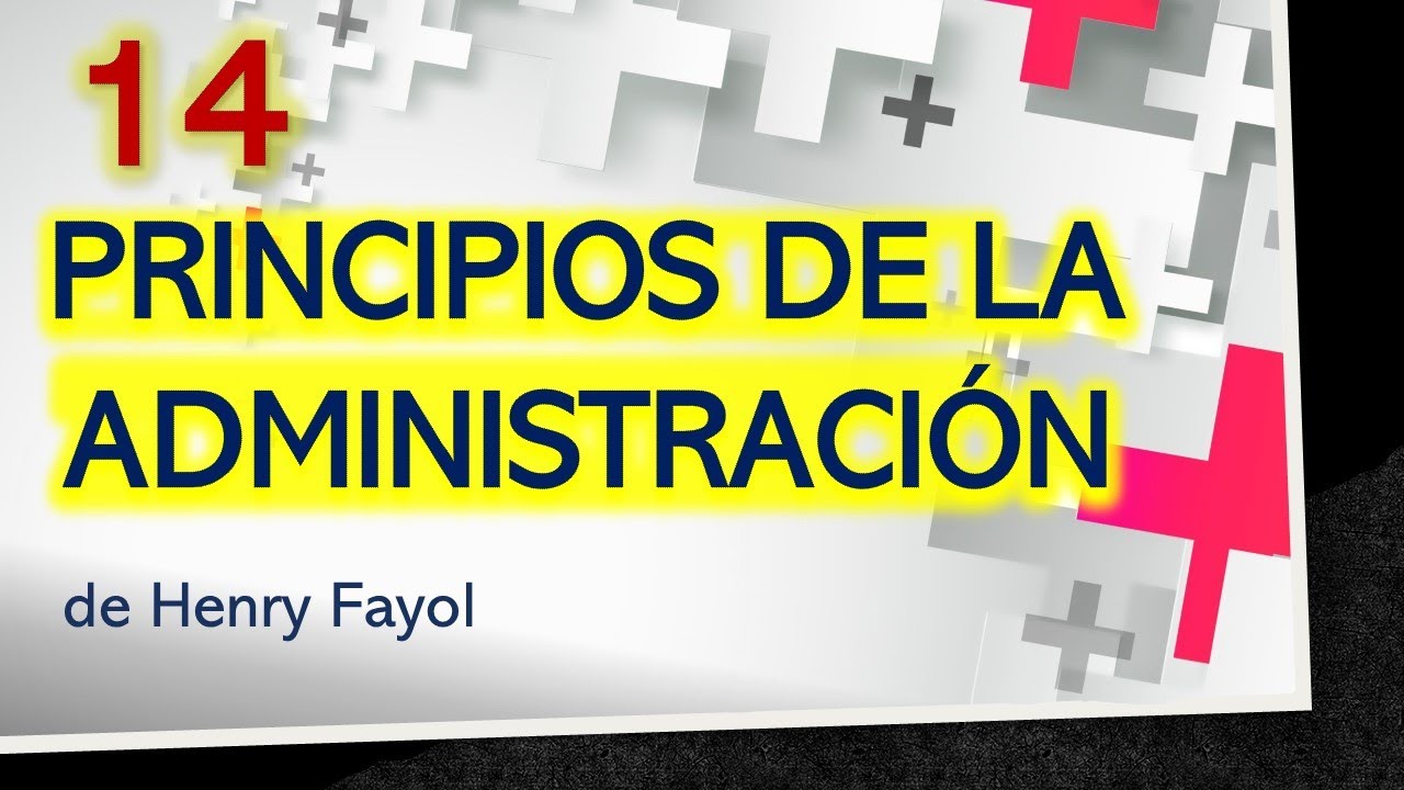 Los 14 PRINCIPIOS DE LA ADMINISTRACIÓN. De Henry Fayol - YouTube