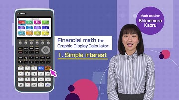 Financial Math (Simple Interes) by using CASIO Graphic Calculator fx-CG50.