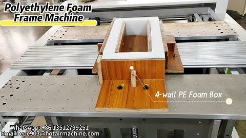 Polyethylene Foam Frame Machine | PE Foam Box Bonding Machine