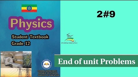 Ethiopian Grade 12 physics 2#9 End of unit questions