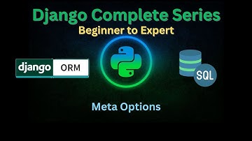 47 - Meta Options | Django Master Series | Grow Up More