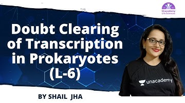 Doubt Clearing of Transcription in Prokaryotes (L-6) |🎯for CSIR NET 2021 by Shail Jha