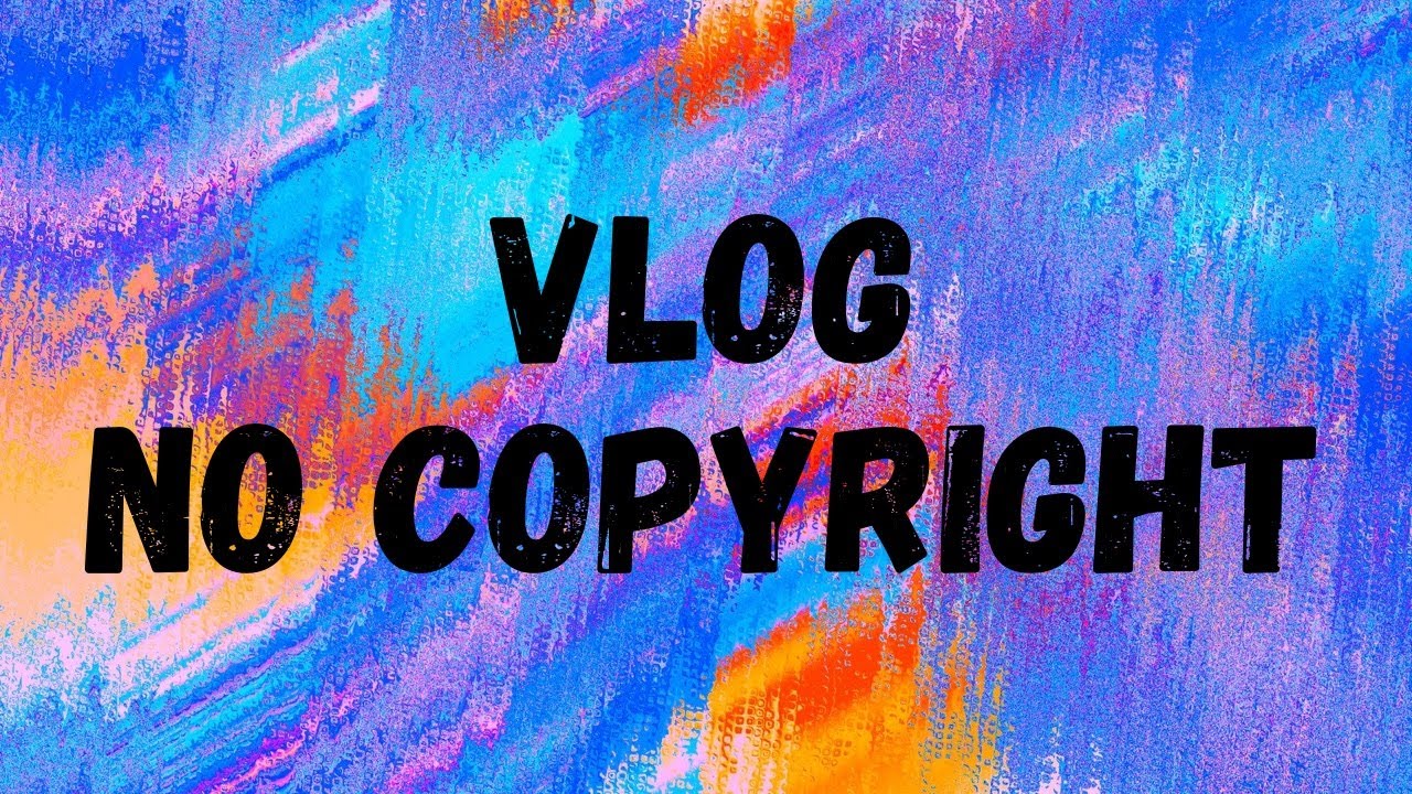 vlog copyright free music