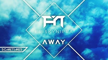 FriskyNippa - Sometimes [Ordinance Records]