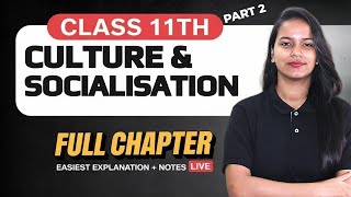 LIVE Class 11 Sociology Chapter 4 Culture & Socialisation Part 2 Full Explanation by Savvy Ma'am