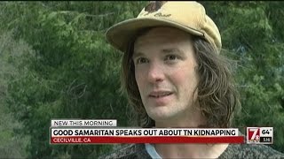 Good Samaritan speaks out on TN kidnapping