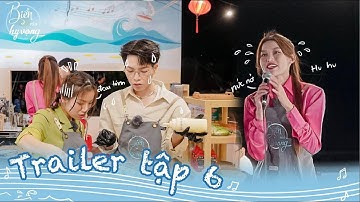 Hóng tập 6: Đức Phúc khiến Lâm Bảo Ngọc 