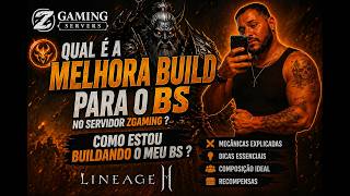 🔥 COMO MONTAR A MELHOR BUILD DO BS (GUIA COMPLETO) | Lineage 2 ZGaming