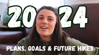 What's Going on in 2024? | My plans, goals & future hikes by Taylor the Nahamsha Hiker 14,849 views 3 months ago 18 minutes