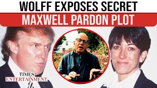 Trump, Epstein’s LEAKED LETTER Sparks 'WHITE HOUSE PANIC': Wolff Reveals Maxwell Negotiation Chaos