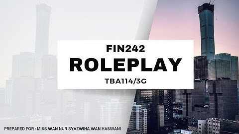 FIN242 ROLEPLAY VIDEO ASSIGNMENT 🗂