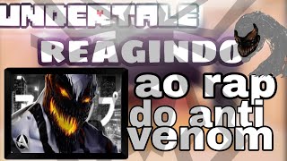 React-Undertale Reage Ao Rap Do Anti-Venom