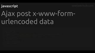 Ajax post x-www-form-urlencoded data