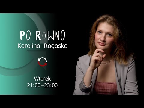 Po Równo - Karolina Rogaska - odc. 52
