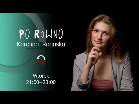 Po Równo - Karolina Rogaska - odc. 52