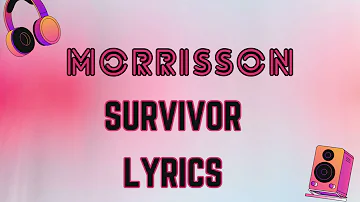 Morrisson - Survivor Lyrics