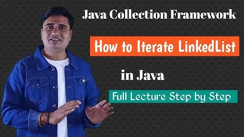 How to Iterate LinkedList in Java