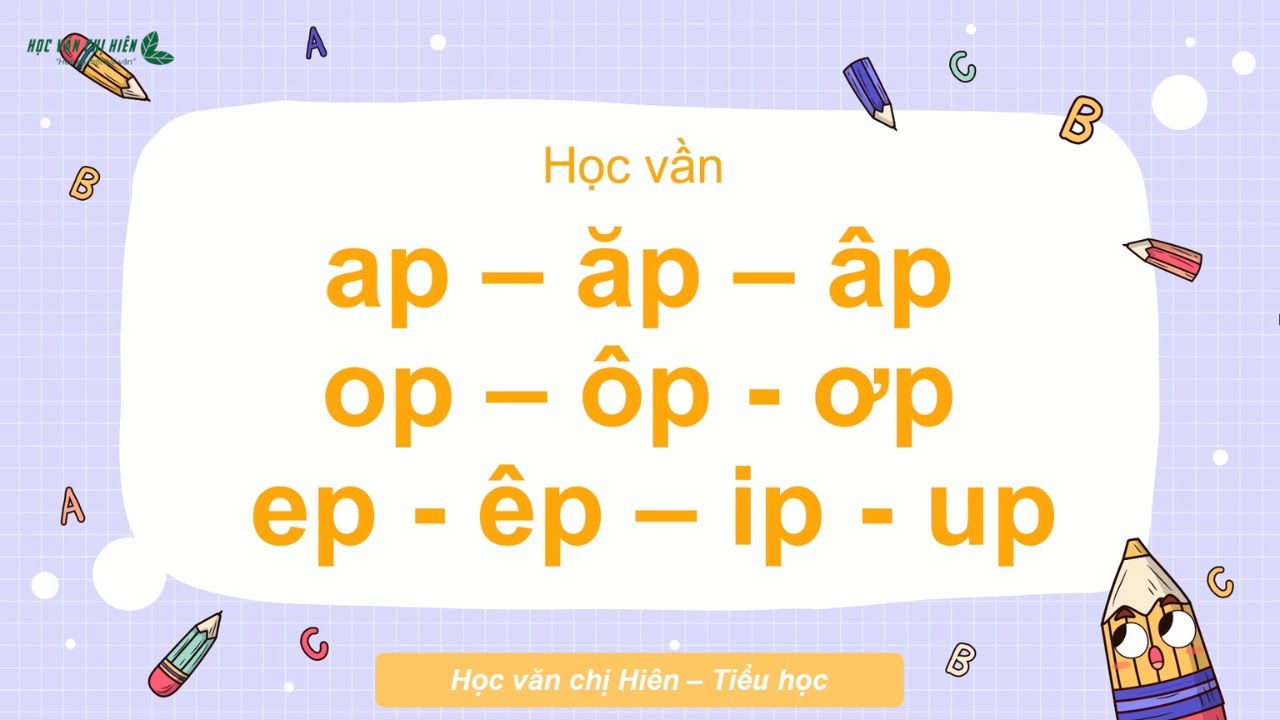 HVCH | BÉ HỌC VẦN AP, ĂP, ÂP, OP, ÔP, ƠP, EP, ÊP, IP, UP (Sinh động, dễ ...