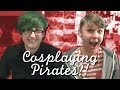 Day 9: Cosplaying Pirates?! (w/ Gee)