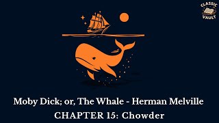 Moby Dick; or, The Whale - CHAPTER 15: Chowder | Classic Vault