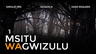 MPYA: MSITU WA GWIZULU - 1/10 Season III BY FELIX MWENDA.