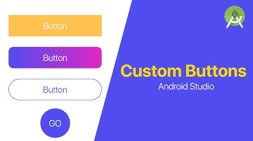 Custom Buttons Design - Android Studio Tutorial