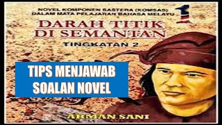 Tips menjawab soalan Novel Darah Titik Di Semantan