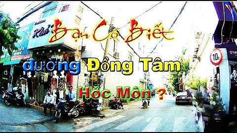 Đường Đồng Tâm Hóc Môn Bạn Có Biết? Nhà Đất Hóc Môn