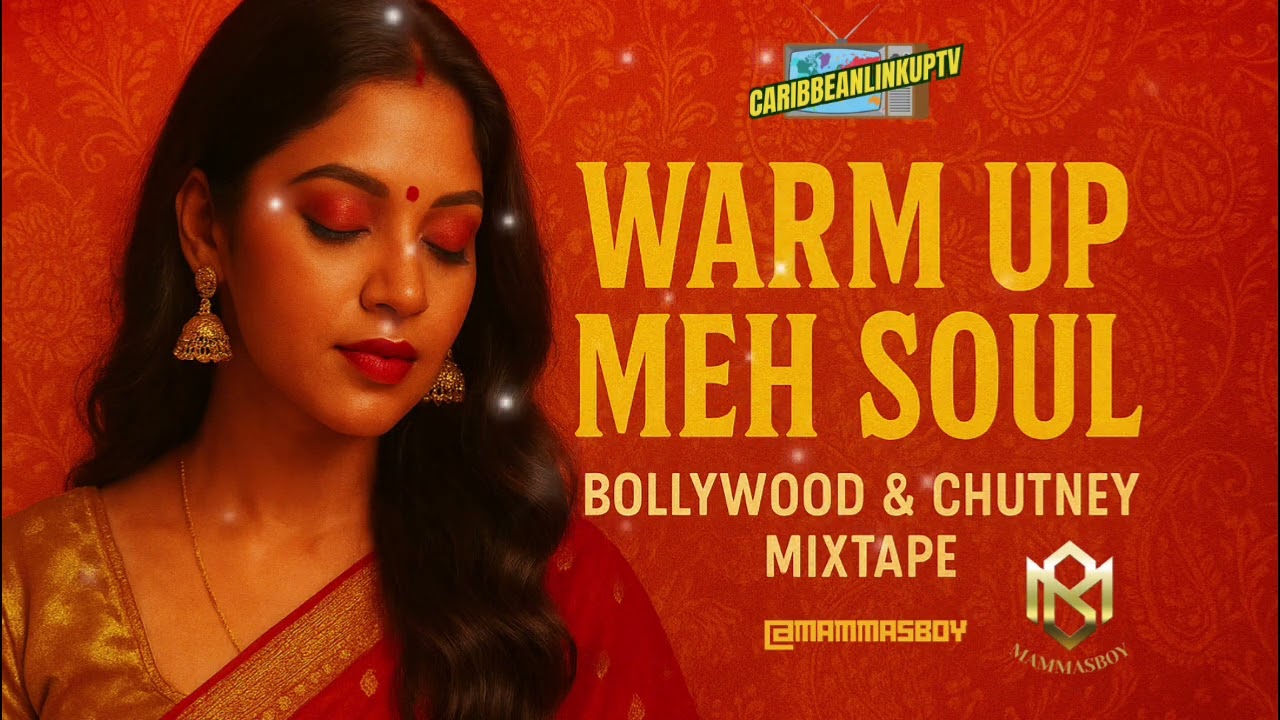 WARM UP MEH SOUL - BOLLYWOOD & CHUTNEY MIXTAPE [@MAMMASBOY] 