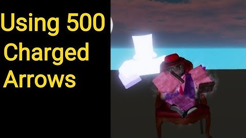 Using 500 Charged Arrows Part 1 | Stand Upright Rebooted