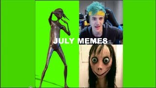 JULY MEMES