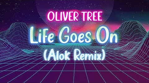 Oliver Tree | Life Goes On | Alok Remix