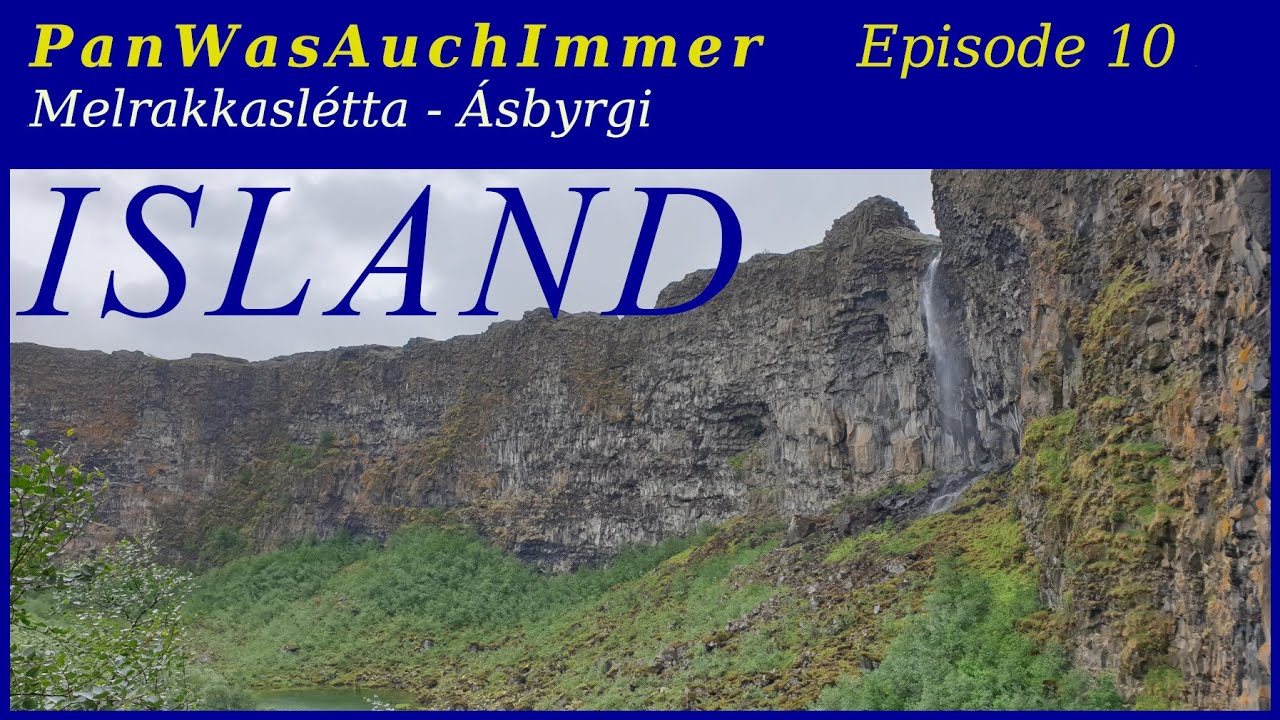 Panwasauchimmer #10 [ ISLAND ] Melrakkaslétta - Ásbyrgi — Ásbyrgi — video poster