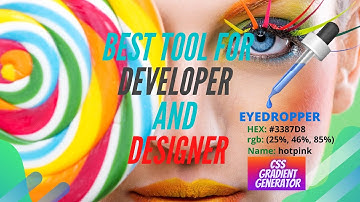 Best Eyedropper, ColorPick and CSS Gradient Generator tool for Developer and Designer/Skill Learner
