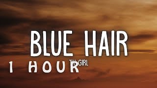 [1 HOUR 🕐 ] TV Girl - Blue Hair (Lyrics)