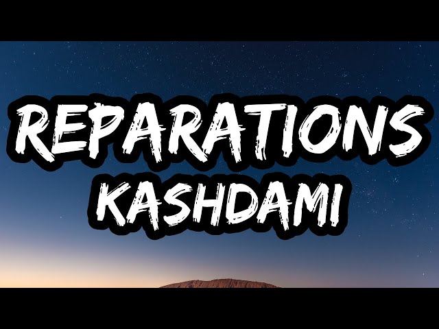 Ka$hdami – Reparations! (Lyrics)