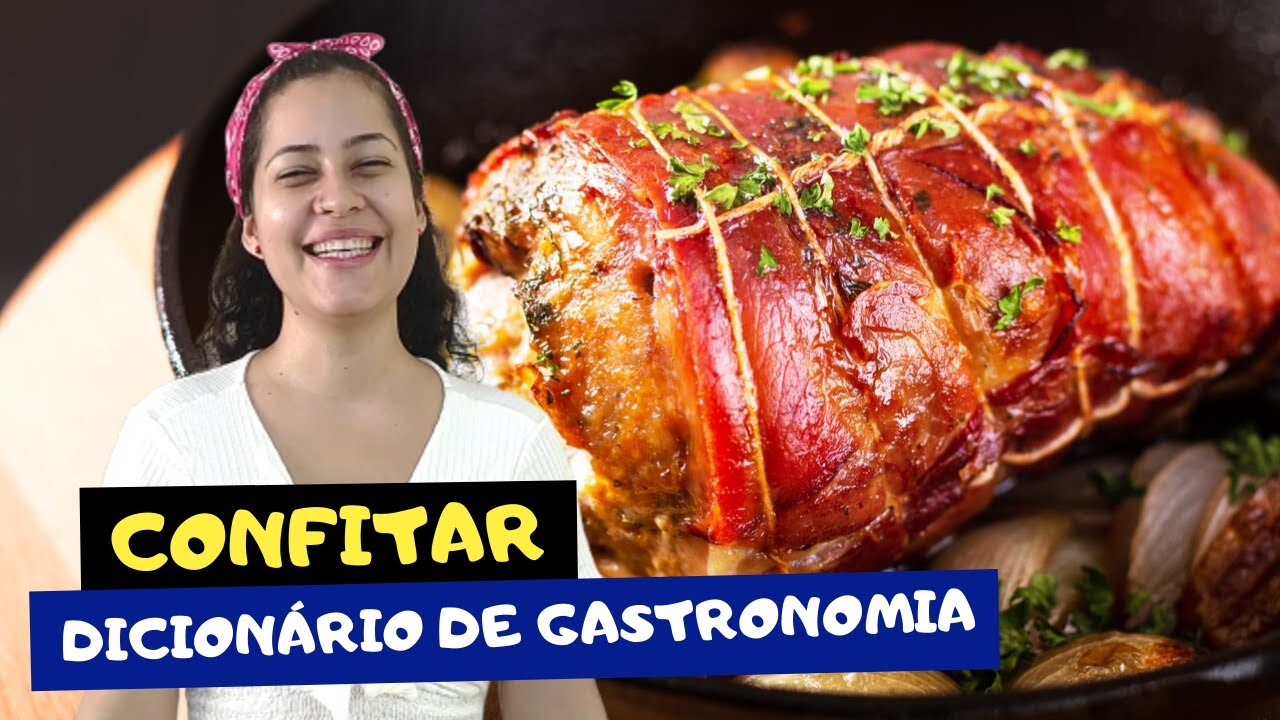 O que é CONFIT ? Aprenda a CONFITAR alimentos - Dicionário da ...