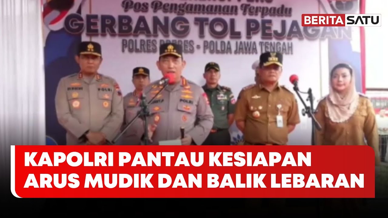Kapolri Pantau Kesiapan Arus Mudik dan Balik Lebaran | Beritasatu - YouTube